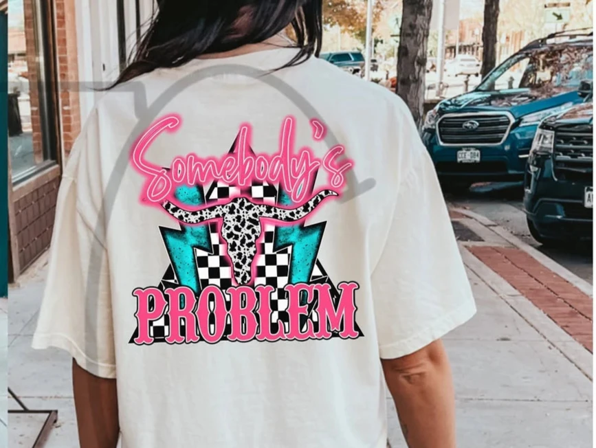 RTS* *SOMEBODY'S PROBLEM FULL FRONT ** GLITTER CLEAR FILM SCREENPRINT TRANSFER