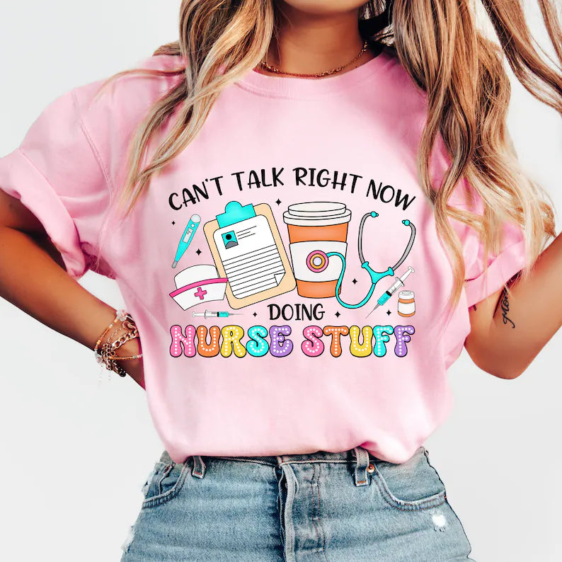 RTS **CAN'T TALK IM DOING NURSE STUFF ** GLITTER CLEAR FILM SCREEN PRINT TRANSFER