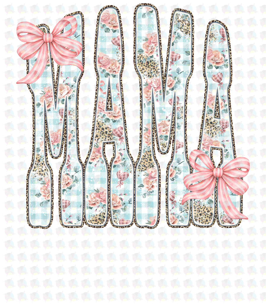 PRE- ORDER**MAMA FLOWERS AND BOWS ** GLITTER CLEAR FILM SCREEN PRINT TRANSFER ** (Copy) (Copy)
