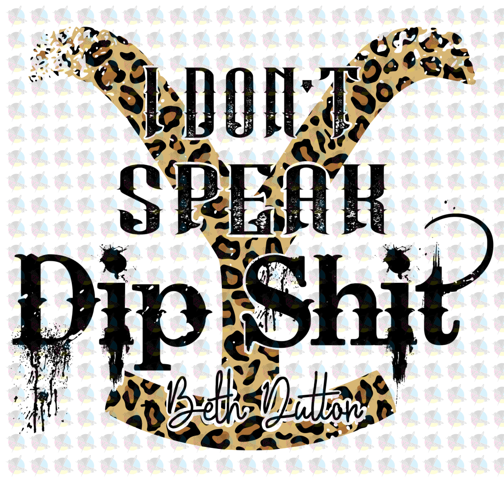 Pre-Order I Dont Speak Dipsh!T Non-Dream Transfer