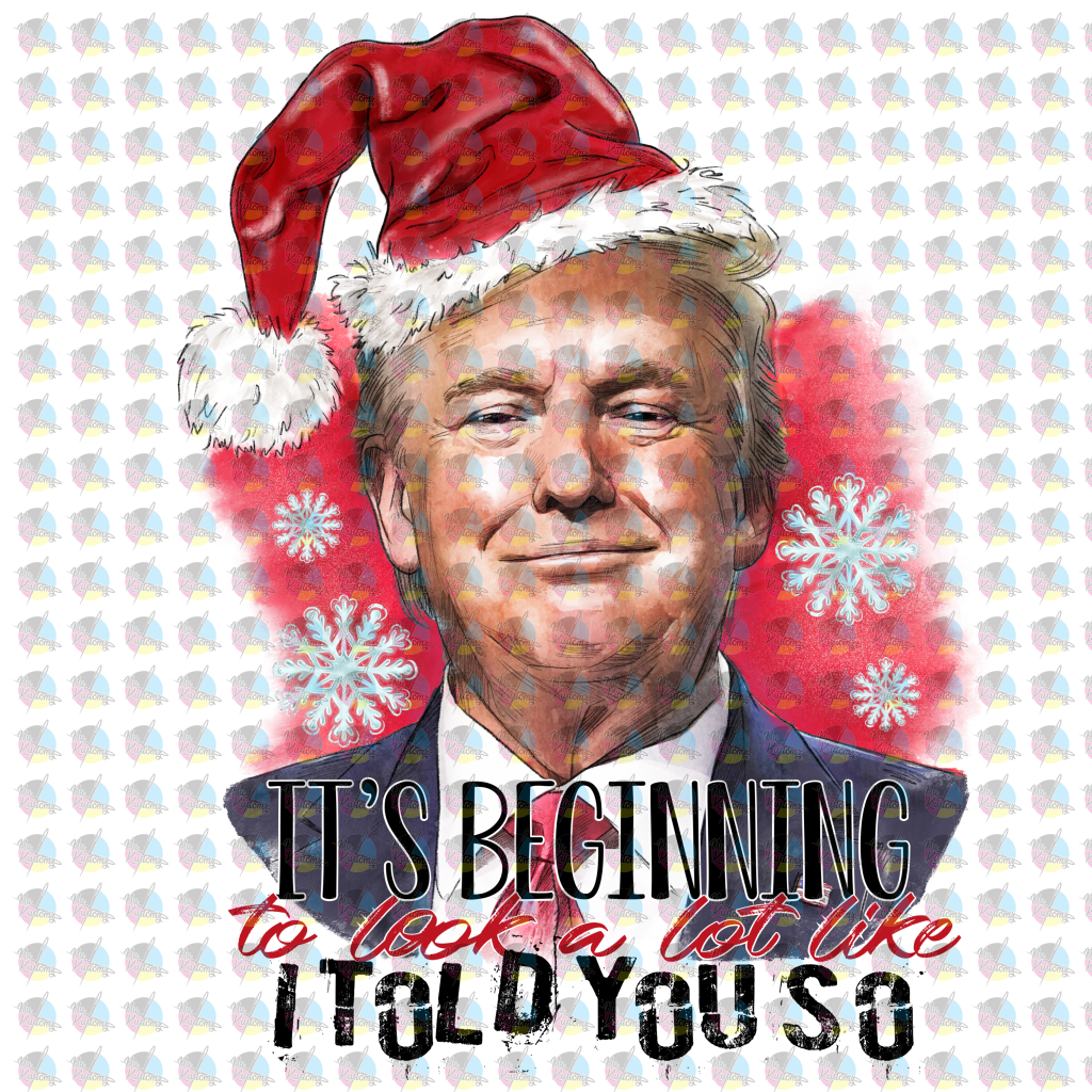 Pre-Order Its Beginning To Look Alot Like Yi Told You So Trump Non-Glitter Dream Transfer