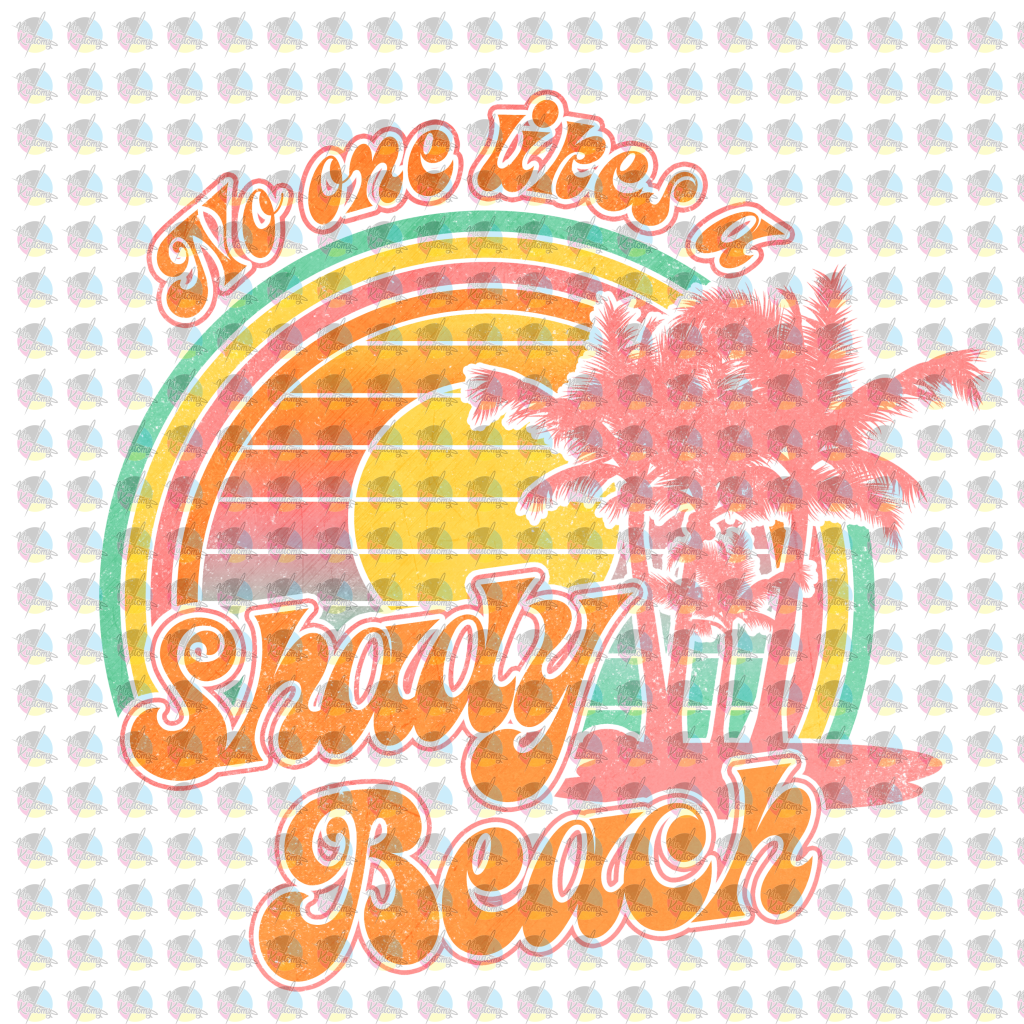 Pre-Order No One Likes A Shady Beach Retro Glitter Dream Transfer Screen Print