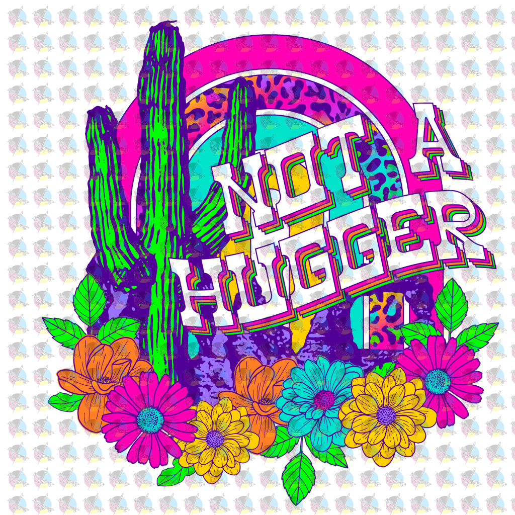 Pre-Order Not A Hugger Bright Glitter Dream Transfer Screen Print
