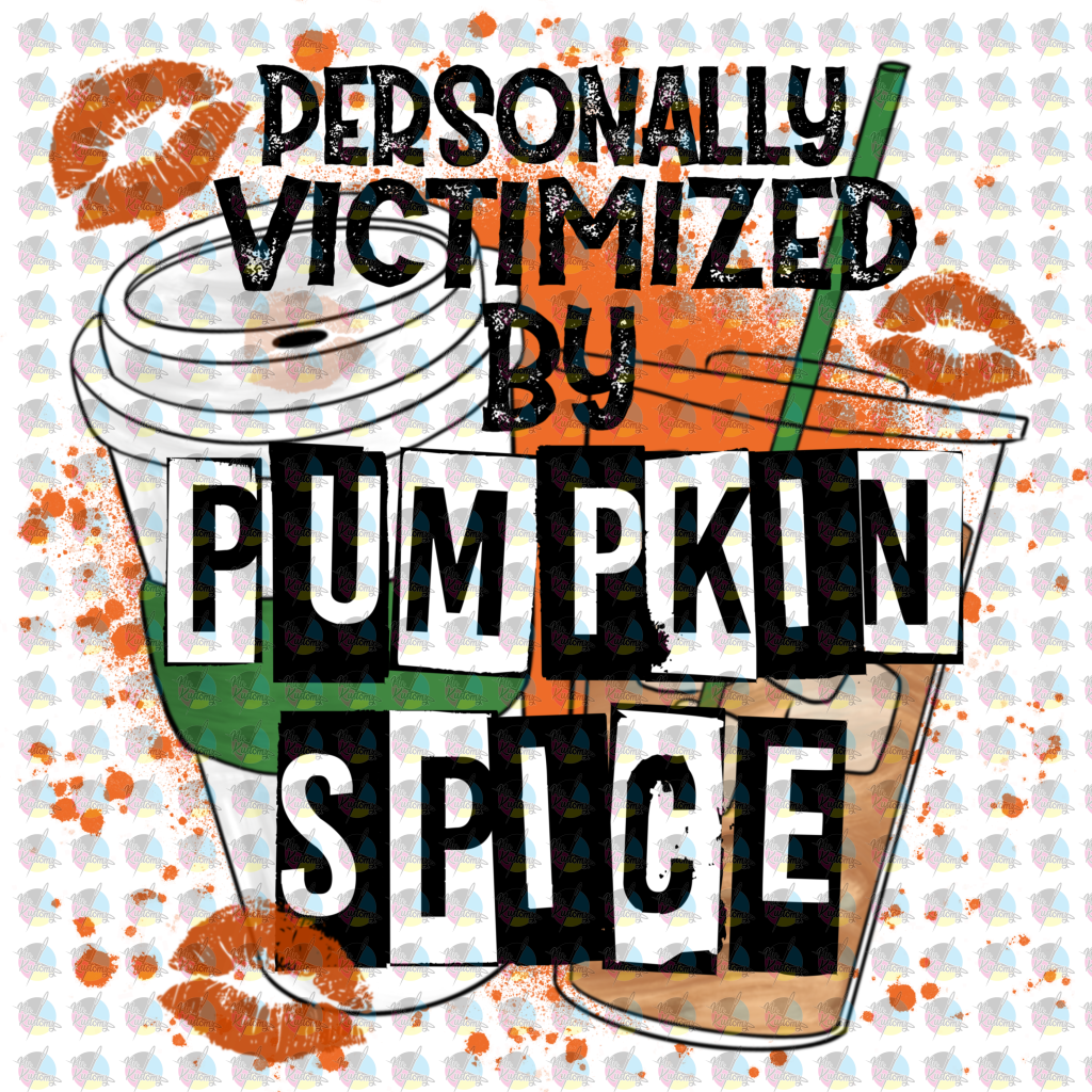 Pre-Order Personally Victimized By Pumpkin Spice Non-Glitter Dream Transfer