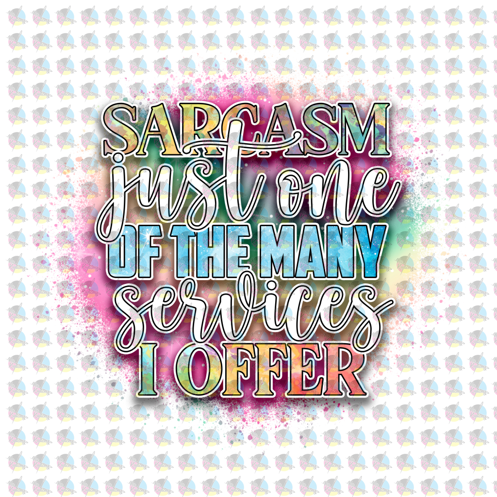 Pre-Order Sarcasm Just One Of The Many Services I Offer Glitter Dream Transfer Screen Print