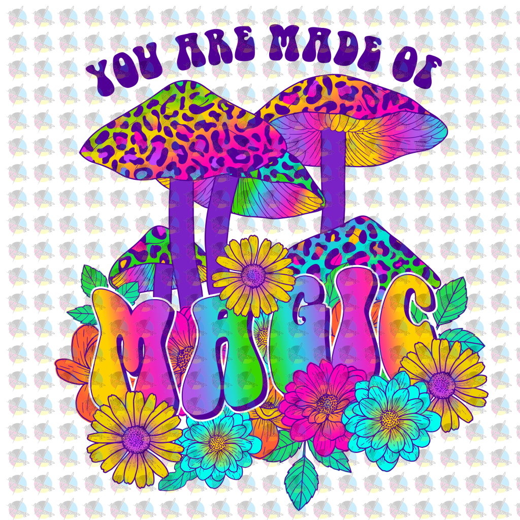 Pre-Order You Are Made Of Magic Bright Glitter Dream Transfer Screen Print
