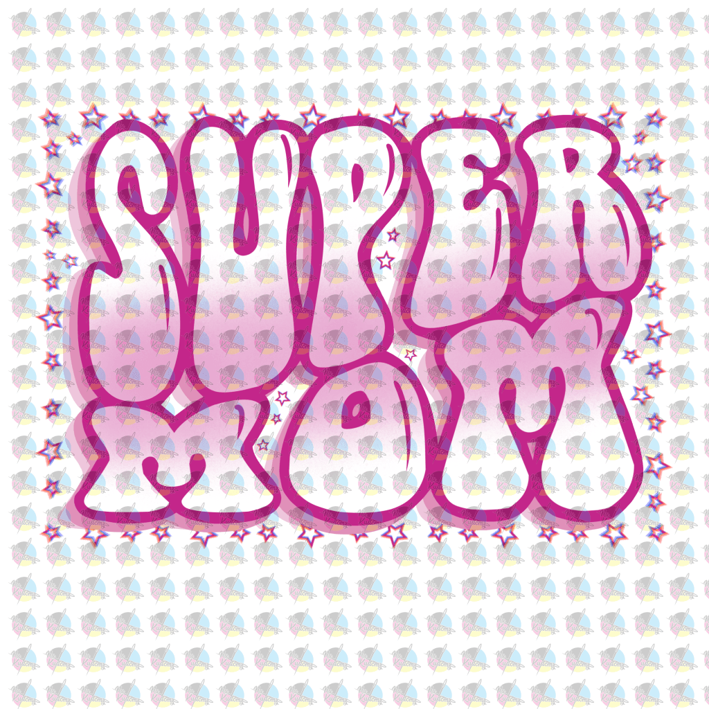 Rts Super Mom Dream Transfer Screen Print