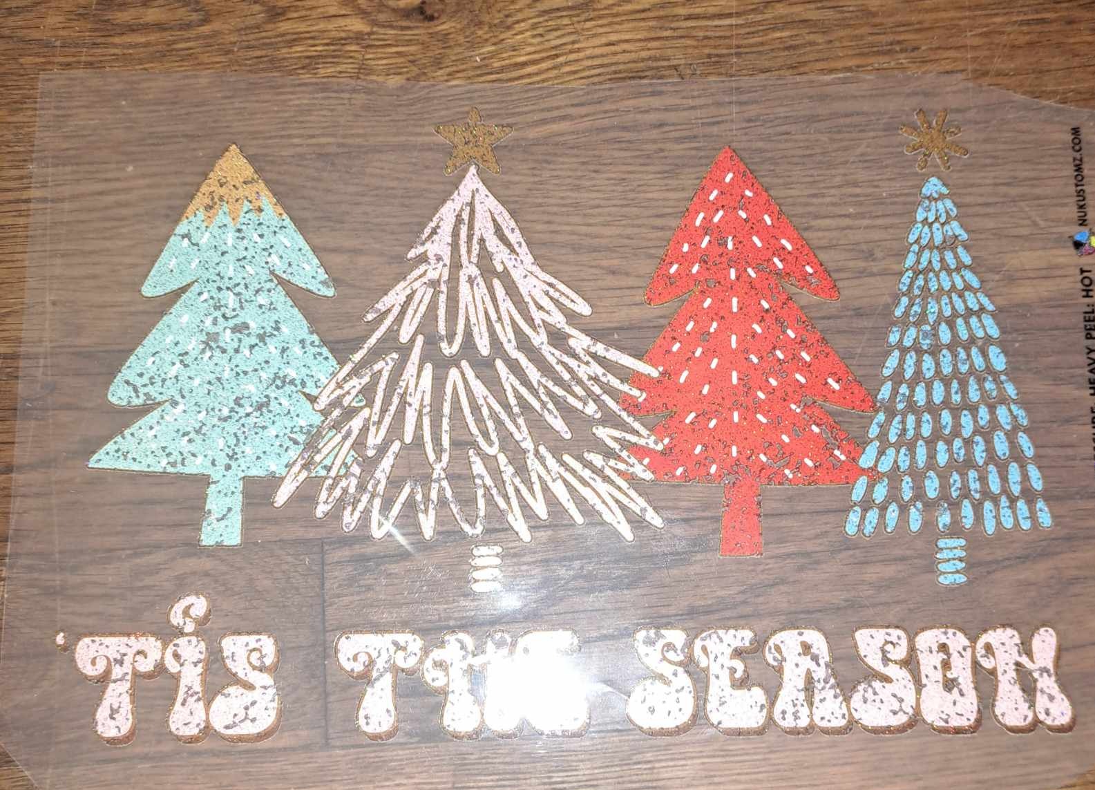 RTS ** TIS THE SEASON CHRISTMAS TREES ** GLITTER CLEAR FILM SCREEN PRINT TRANSFER - Nu Kustomz llc