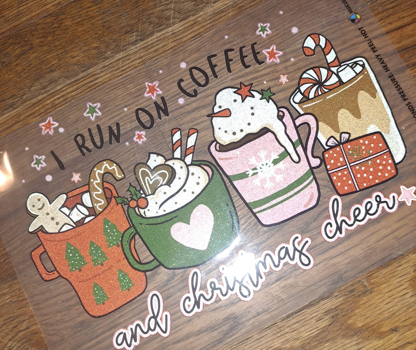 RTS ** I RUN ON COFFEE AND CHRISTMAS CHEER LATTE **GLITTER CLEAR FILM SCREEN PRINT TRANSFER - Nu Kustomz llc