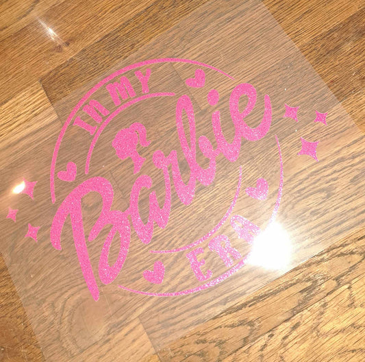 RTS** IN MY BARBEE ERA ** GLITTER CLEAR FILM SCREEN PRINT TRANSFER - Nu Kustomz llc