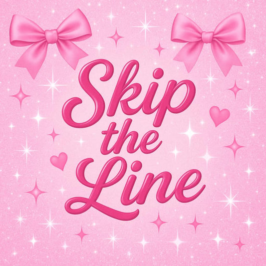 ** SKIP THE LINE **