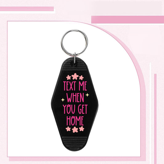 RTS "TEXT ME WHEN YOU GET HOME FLOWERS" MOTEL KEYCHAIN UVDTF TRANSFERS - Nu Kustomz llc