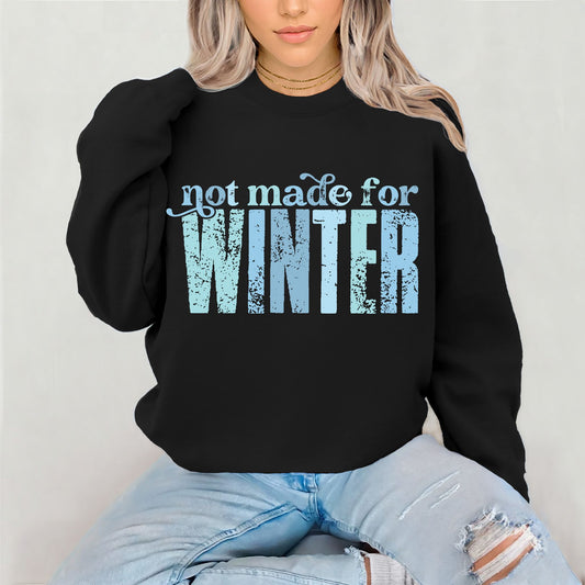 RTS*NOT MADE FOR WINTER *GLITTER CLEAR FILM SCREEN PRINT TRANSFER