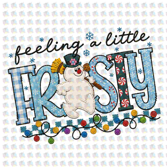 *FEELIN ALITTLE FROSTY * GLITTER CLEAR FILM SCREENPRINT TRANSFER