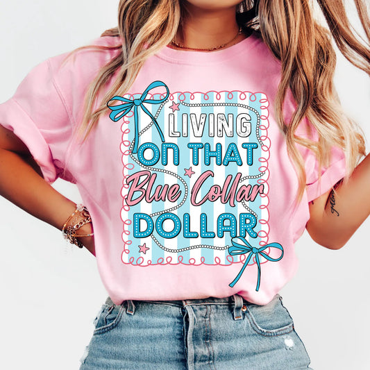 RTS *  LIVING ON THAT BLUE COLLAR DOLLAR* GLITTER CLEAR FILM SCREENPRINT TRANSFER