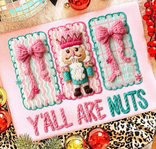 RTS*YA'LL ARE NUTS FAUX YARN*GLITTER CLEAR FILM SCREEN PRINT TRANSFER