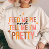 RTS ** FEED ME PIE AND TELL ME IM PRETTY** GLITTER CLEAR FILM TRANSFER