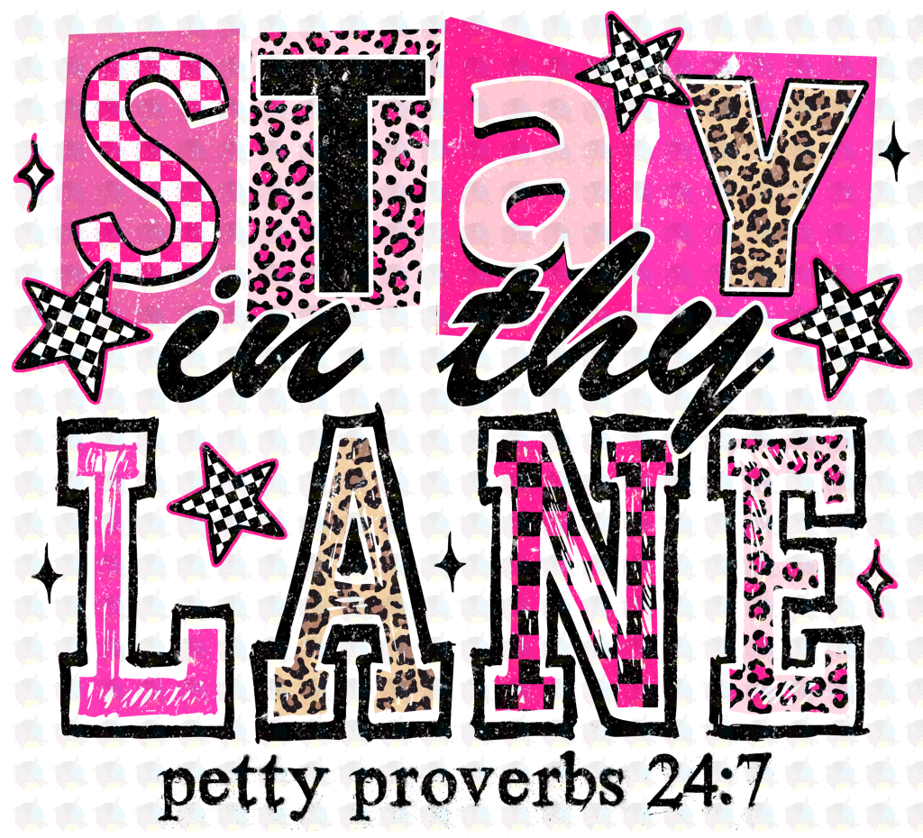 PRE- ORDER*STAY IN YOUR LANE ** GLITTER CLEAR FILM SCREEN PRINT TRANSFER **