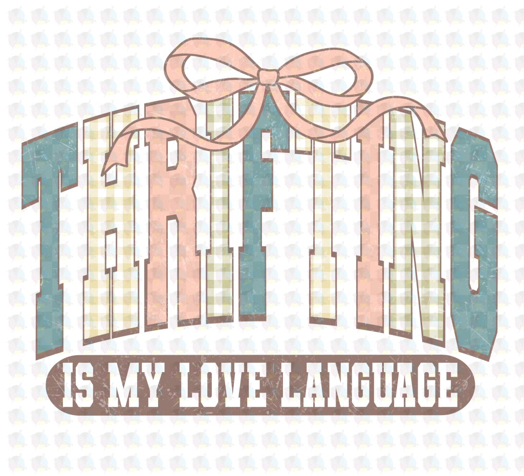 PRE- ORDER**THRITING IS MY LOVE LANGUAGE ** GLITTER CLEAR FILM SCREEN PRINT TRANSFER **