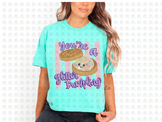 PRE- ORDER**YOUR A GLITTER DUMPLING ** GLITTER CLEAR FILM SCREEN PRINT TRANSFER **