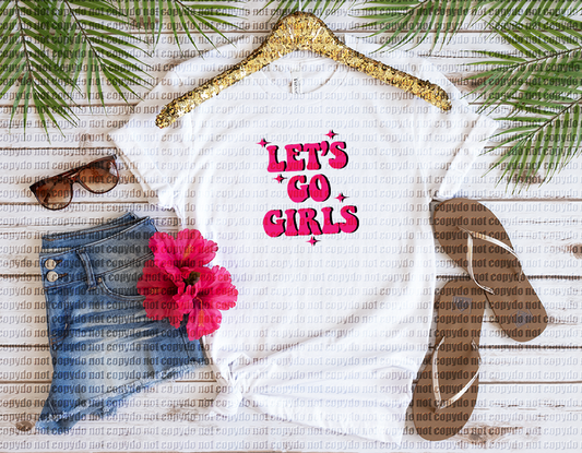 RTS Lets Go Girls Glitter Dream Transfer Screen Print - Nu Kustomz llc