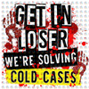 Pre-Order Get In Loser Were Solving Cold Cases Glitter Dream Transfer