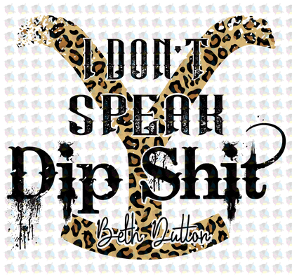 Pre-Order I Dont Speak Dipsh!T Non-Dream Transfer