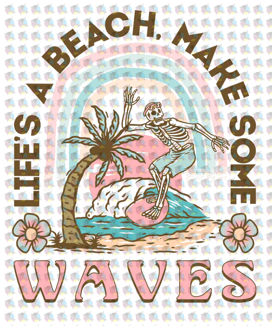 Pre-Order Lifes A Beach Make Some Waves Glitter Dream Transfer Screen Print