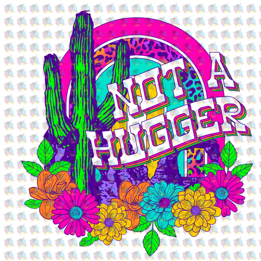 Pre-Order Not A Hugger Bright Glitter Dream Transfer Screen Print