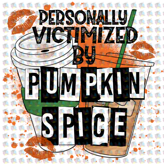 Pre-Order Personally Victimized By Pumpkin Spice Non-Glitter Dream Transfer