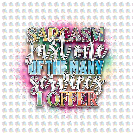 Pre-Order Sarcasm Just One Of The Many Services I Offer Glitter Dream Transfer Screen Print