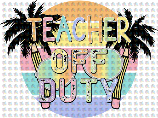 Pre-Order Teacher Off Duty Glitter Dream Transfer Screen Print