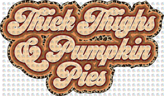 Pre-Order Thick Thighs And Pumpkin Pies Non-Glitter Dream Transfer
