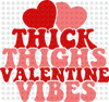 Pre-Order Thick Thighs Valentines Vibes Glitter Dream Transfers