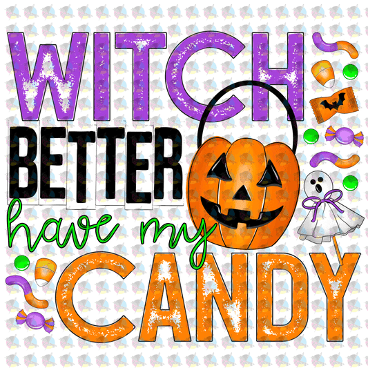 Pre-Order Witch Better Have My Candy Halloween Glitter Dream Transfer