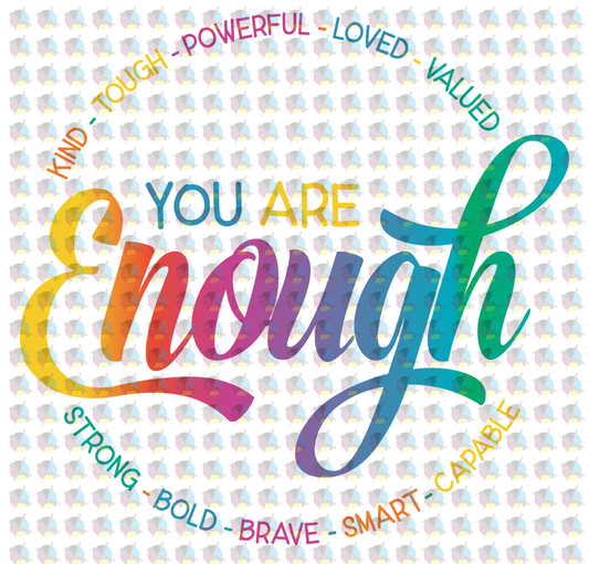 Pre-Order You Are Enough Glitter Dream Transfer Screen Print