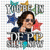 Pre-Order Youre In Depp Sh!t Now Exclusive Glitter Dream Transfer Screen Print