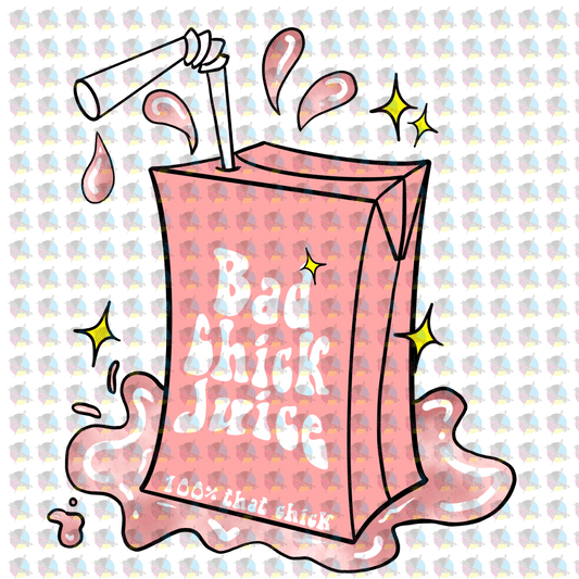 Rts Bad Chick Juice Glitter Dream Transfer Screen Print