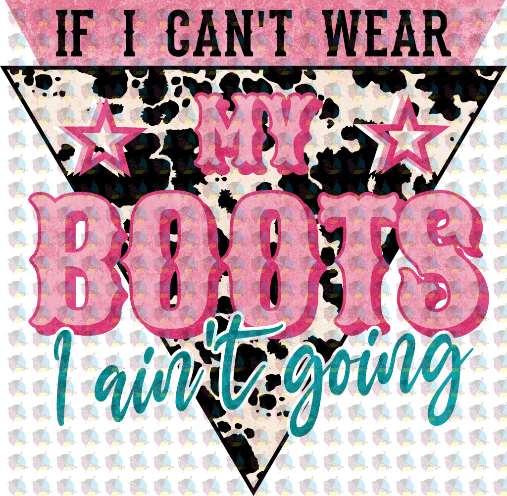 rts-if-i-cant-wear-my-boots-im-not-going-glitter-dream-transfer-nu