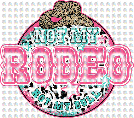 Rts Not My Rodeo Not Bull Glitter Dream Transfer Screen Print