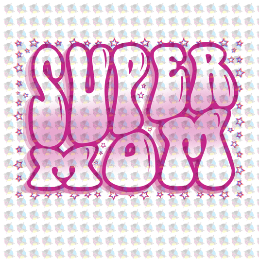 Rts Super Mom Dream Transfer Screen Print